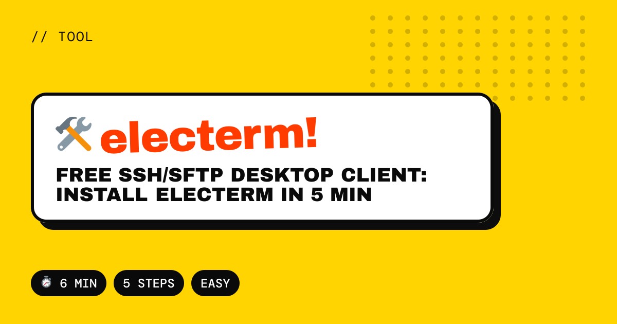 Free SSH/SFTP Desktop Client: Install Electerm in 5 Min