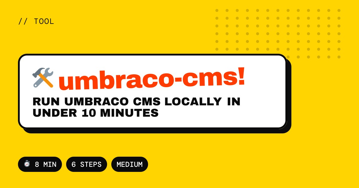 Run Umbraco CMS Locally in Under 10 Minutes