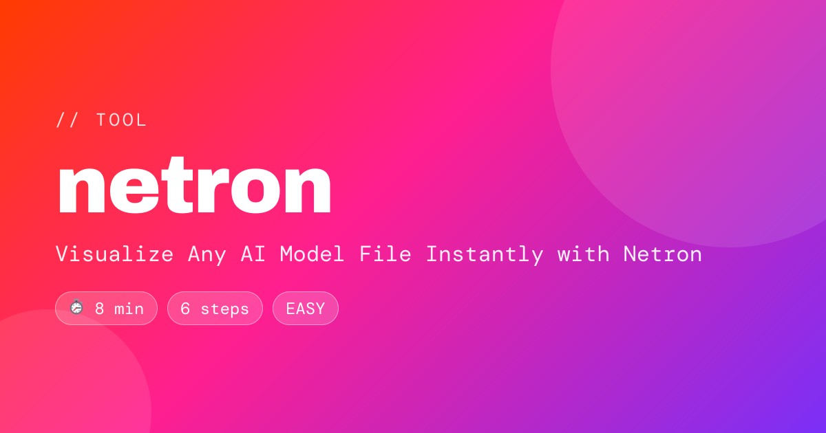 Visualize Any AI Model File Instantly with Netron
